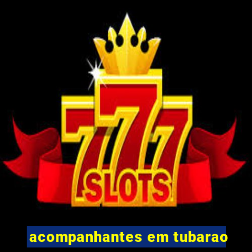 acompanhantes em tubarao